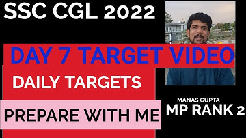 DAY 7 TARGET VIDEO || PREPARE WITH ME || SSC CGL 2022 || MP RANK 2