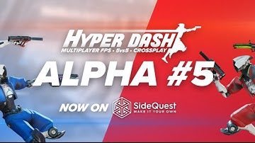 Hyperdash Alpha 5 Release Now Easier Than Ever To Install On Your QUEST!