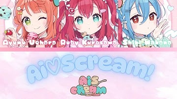 Ai♡Scream! (愛♡スクリ～ム！)- AiScReam- [FULL] (ROM/ENG/KAN) [LYRICS + COLOR CODED] Love Live!