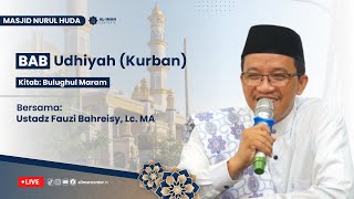 Bab Udhiyah (Kurban) | Masjid Nurul Huda | Bersama: Ustadz Fauzi Bahreisy MA