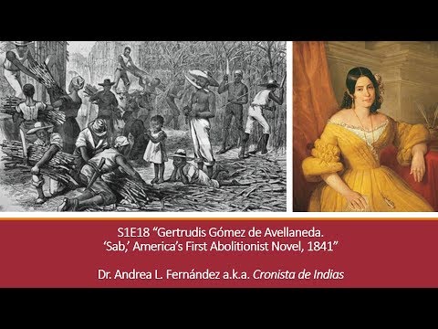 18. "Gertrudis Gómez de Avellaneda  ‘Sab,’ THE First Abolitionist Novel, 1841" LATIN AMERICAN DIVAS