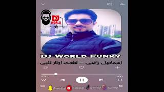 Dj World Funky اسماعيل راضي - قطعت اوتار قلبي | 2023