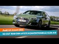 Ein letztes Mal Audi A4, so wie wir ihn kannten als Dieselkombi! Mit Peter R. Fischer | mobile.de