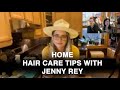 HOME HAIR CARE TIPS WITH JENNY REY