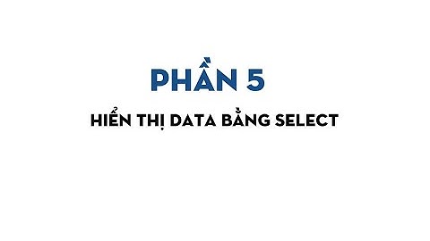 [SQL] PHẦN 5 - Câu lệnh SELECT Trong SQL