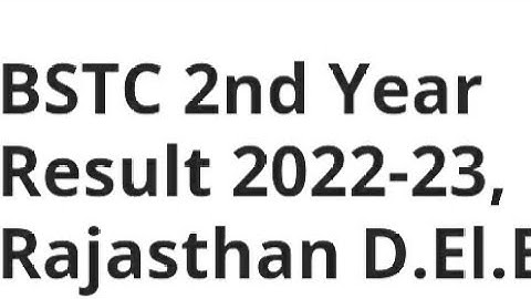 RAJASTHAN DELED BSTC 2ND YEAR RESULT 2022 RELEASED DATE OUT, HOW TO DOWNLOAD, CUTOFF