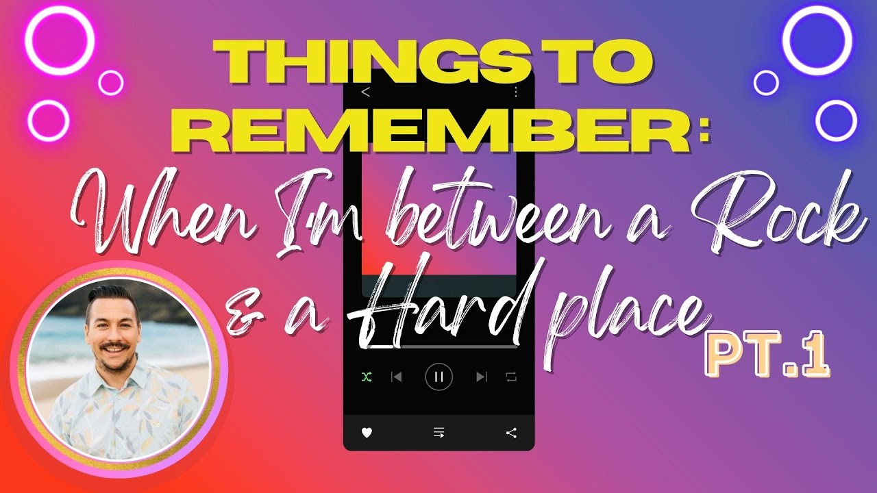 Things to Remember When I’m Between a Rock and a Hard Place: Part 1 l Pastor Pat