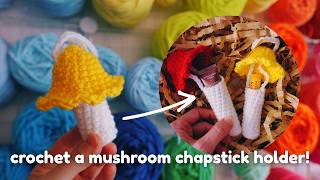 How to crochet a mushroom Chapstick/lip balm holder!