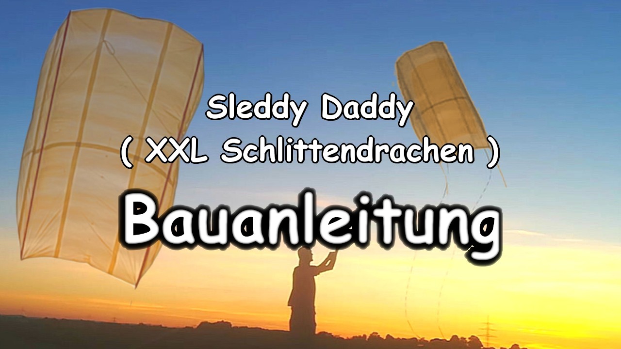  DIY Drachenbau Anleitung - Sleddy Daddy 2,44m - YouTube Bildidee 
