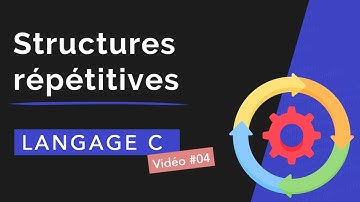 Langage C-4 : Structures répétitives : Les boucles : for, while, et do ... while ...