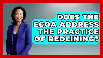 Does The ECOA Address The Practice Of Redlining? - Learn About Economics