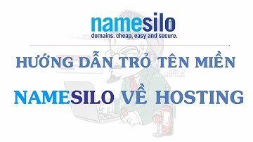Hướng Dẫn Trỏ Tên Miền Namesilo Về Hosting