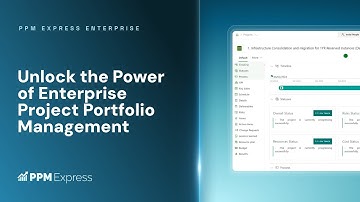 Unlock the Power of Enterprise Project Portfolio Management | PPM Express Overview