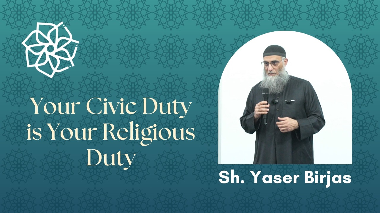 Your Civic Duty is Your Religious Duty | Taraweeh Khatira | Sh. Yaser Birjas