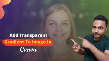 How To Create Transparent Gradient To Image In Canva | Canva Tutorial