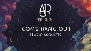 AJR - Come Hang Out (Studio Acoustic)