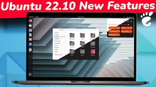 Ubuntu 22.10 W/ Gnome 43 is BEAUTIFUL || Ubuntu 22.10 Top NEW Features