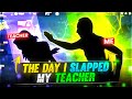 The day i slapped my angry teacher  funny story garena free fire