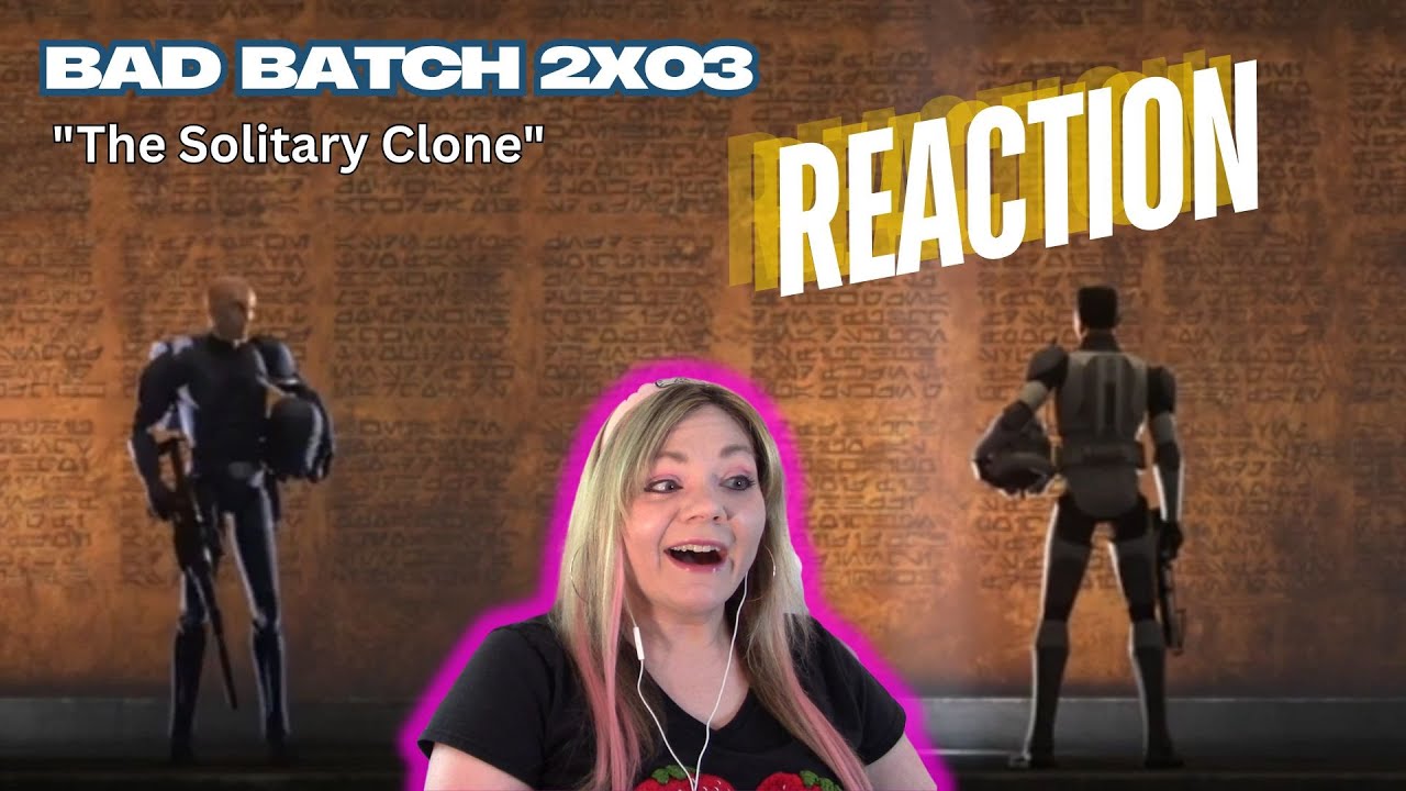 CODY AND CROSSHAIR!!!  Bad Batch 2x03 "The Solitary Clone" - Reaction & Review