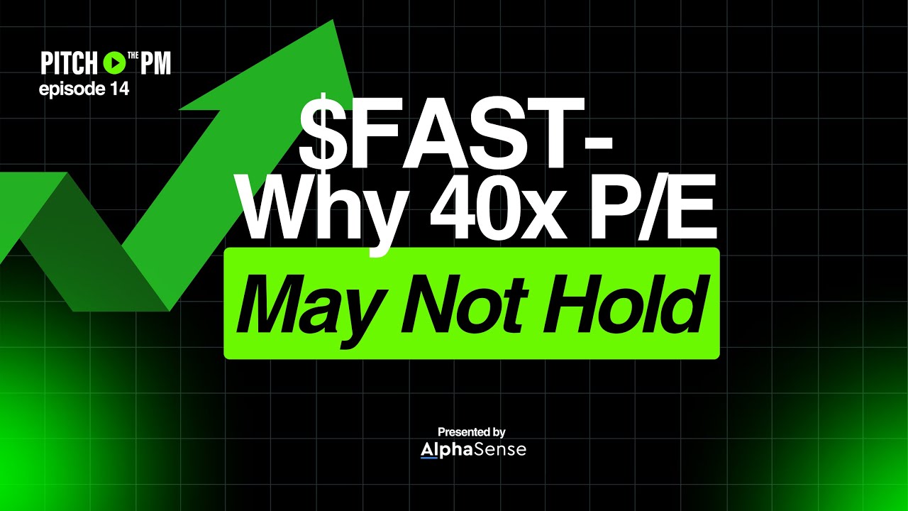 EP.014: Why 40x Earnings May Not Hold | Fastenal Deep Dive