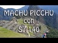 Machu Picchu con 140 soles