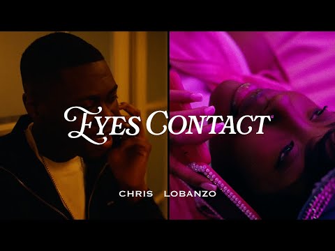 Chris Lobanzo - Eyes Contact (Official Video)