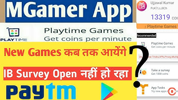 Mgamer App- When new Games in Playtime games will came? | IB Survey not opening ?| mGamer Playtime