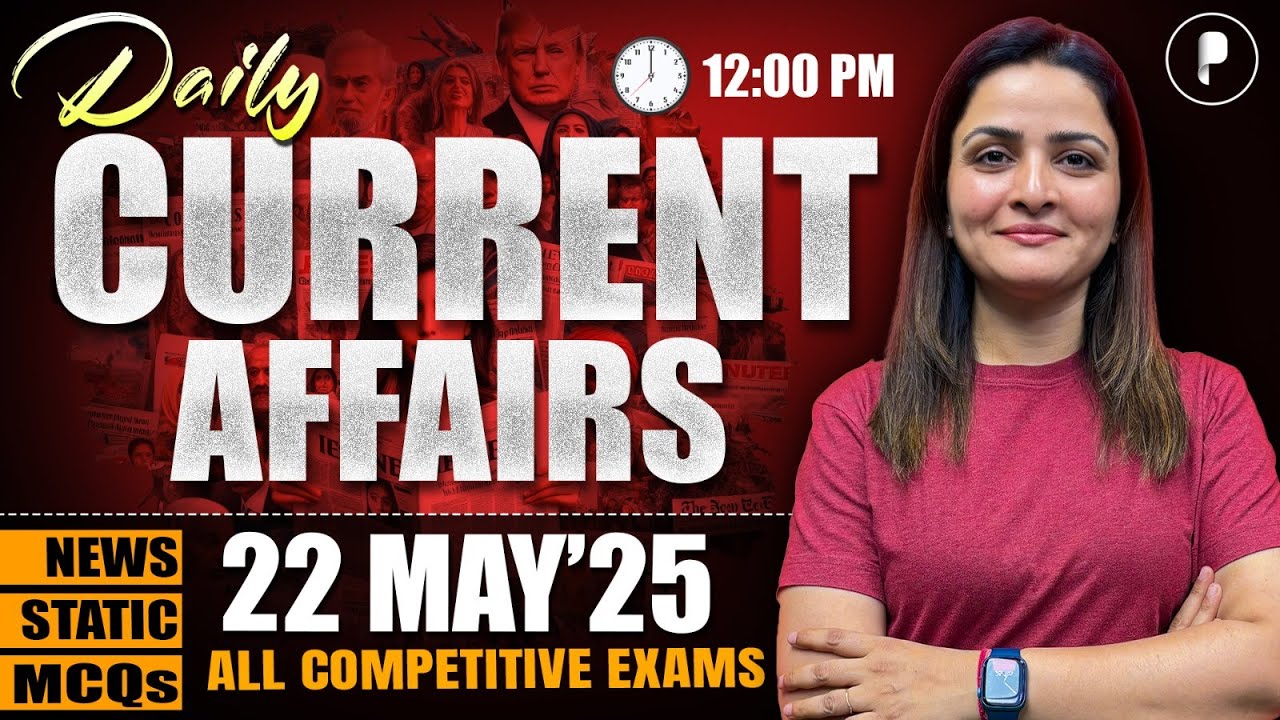 22 May Current Affairs 2025 | Daily Current Affairs | Current Affairs ...