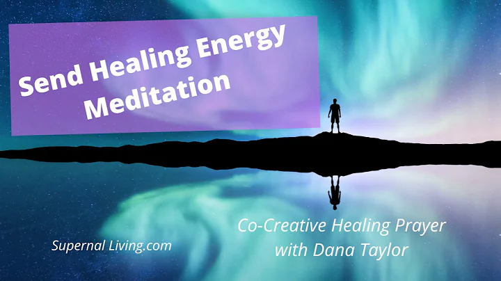 Send Healing Energy Meditation: Co-creating Healin...