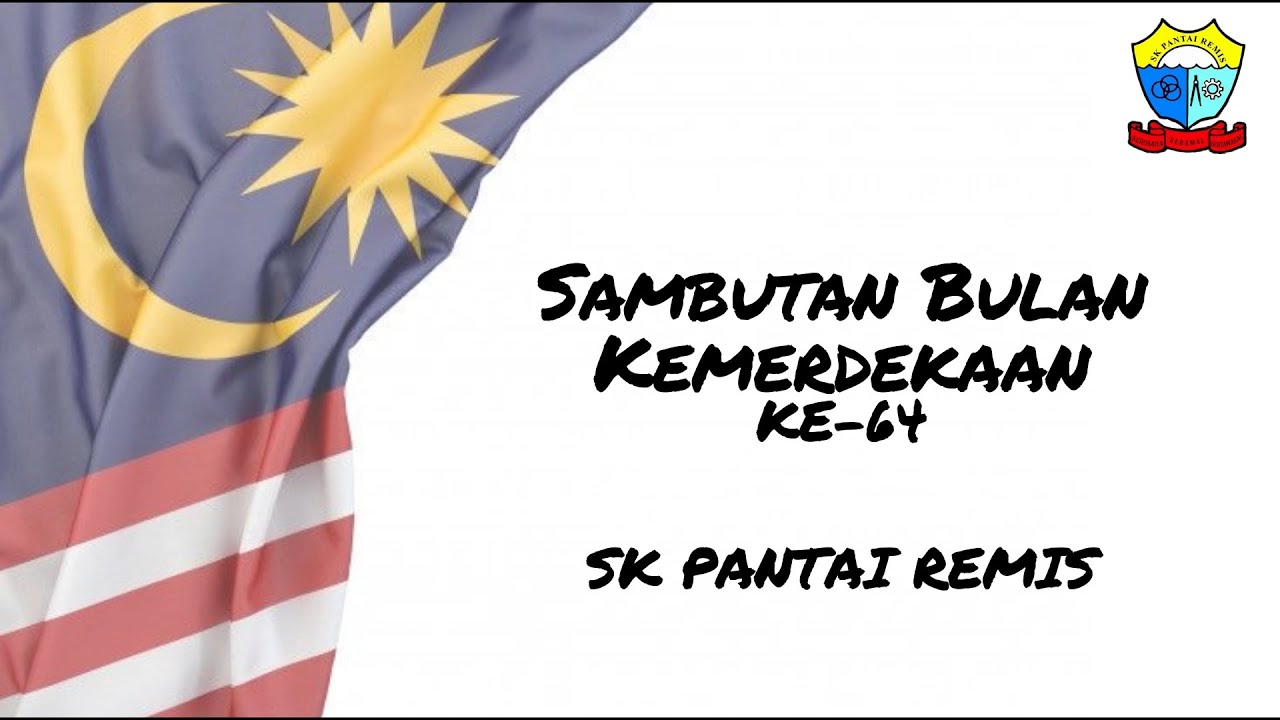  Keceriaan  Sambutan Bulan Kemerdekaan  Ke 64 SK PANTAI REMIS 