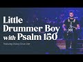 Little Drummer Boy with Psalm 150 (feat. Victory Drum Line)