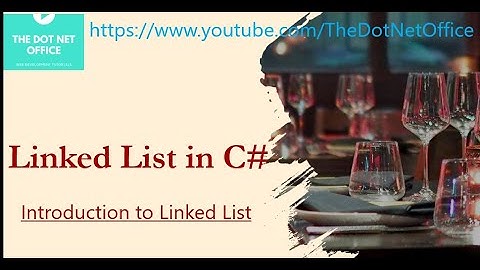 Part 1- Introduction to Linked List in C# | Linked List Tutorials in C#
