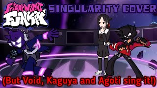 Singularity Coverbut Void, Kaguya And Agoti Sing It. - Frida Night Funkin.