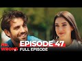 Mr. Wrong Episode 47 (Bay Yanlis English)