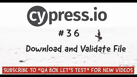 Part 36 - Cypress - Download and Validate Downloaded File(Image/Word/PDF)