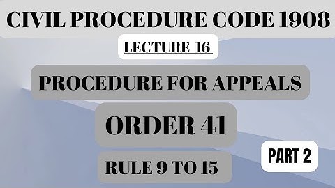 ORDER 41 RULE 9 TO 15 | PROCEDURE FOR APPEALS |PART2 #appeals #codeofcivilprocedure1908
