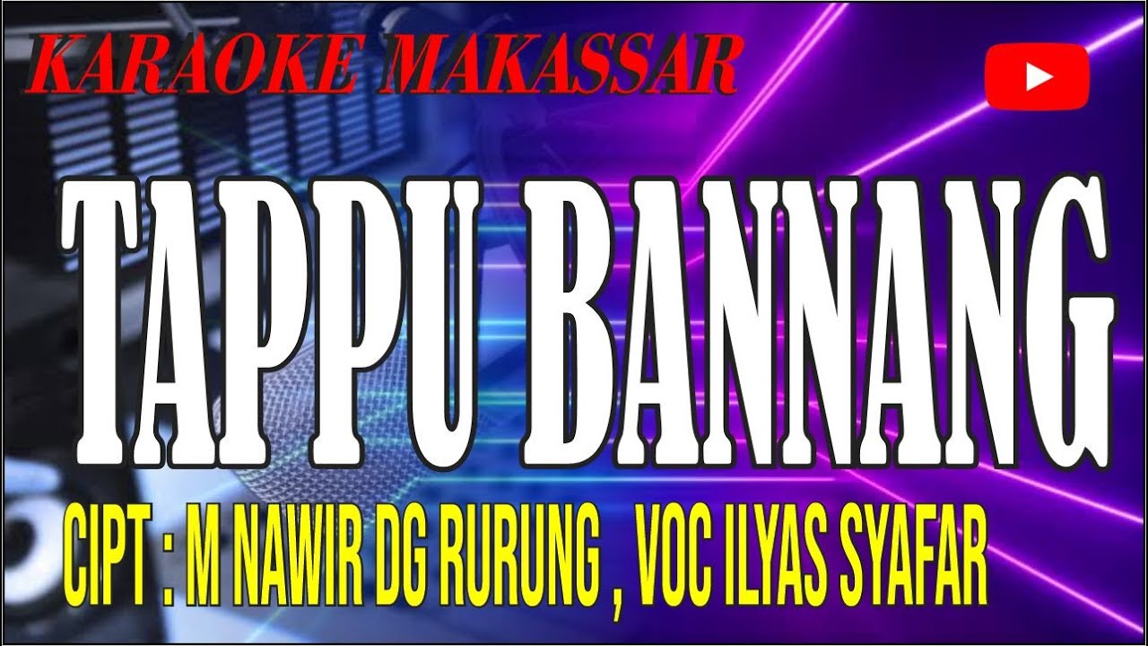 Karaoke makassar tappu' bannang - cipt M nawir DG rurung voc ilyas syafar