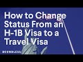 How to Change Status From an H-1B Visa to a Travel Visa