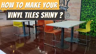 How to make your vinyl tiles shiny?