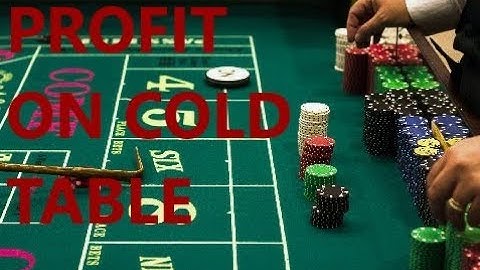 HOW TO MAKE MONEY ON "COLD" CRAPS TABLES