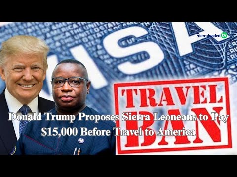 After Recent Visa Ban, This is What Donald Trump is Proposing for Sierra Leoneans Coming to America