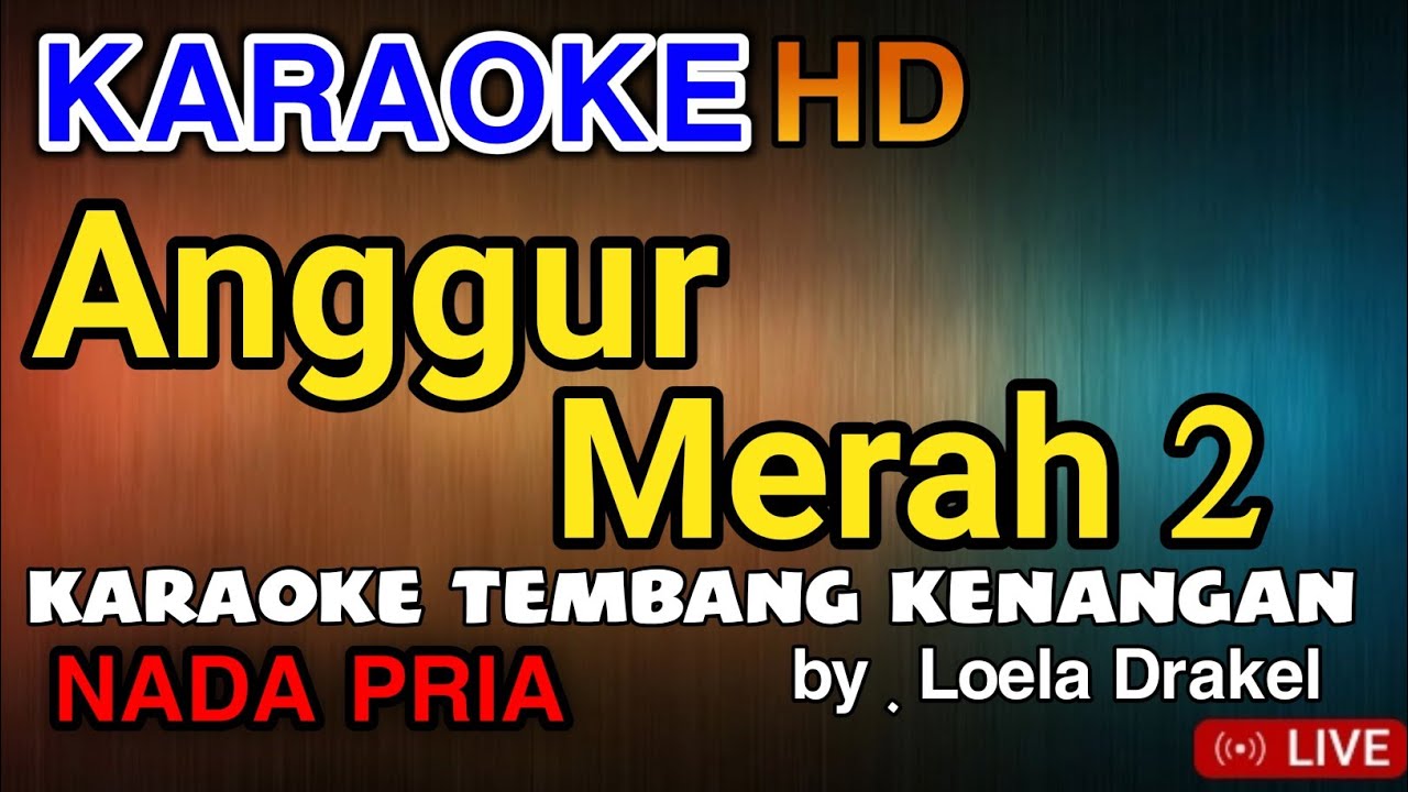 ANGGUR MERAH 2 Karaoke With Songs | Loela Drakel - YouTube