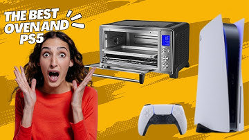 The  Convection Toaster Oven And PS5