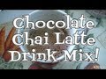 Chocolate Chai Latte Mix!! The Holidays are Coming! Noreen's Kitchen