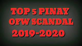 Top 5 OFW VIRAL SCANDAL (Siguradong magugulat ka pag napanood mo ito).