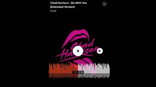 Chad Harrison - Be With You (extended version)