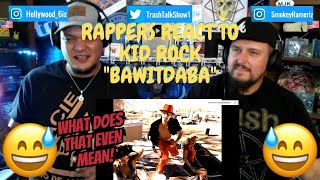 Rappers React To Kid Rock &quot;Bawitdaba&quot;!!!