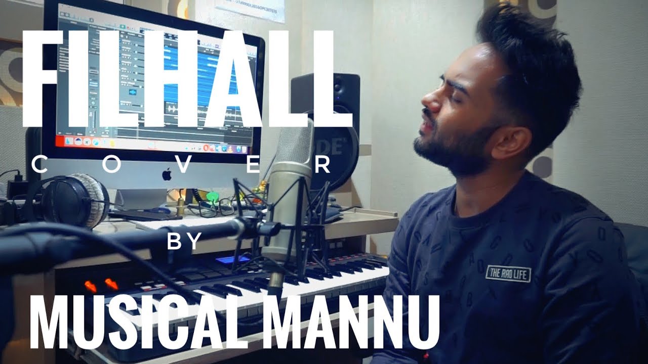 FILHALL | Cover | MUSICAL MANNU | B Praak | Jaani | Akshay Kumar | Nupur Sanon