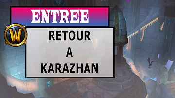 Comment faire retour à Karazhan ?