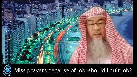 Missing prayers due to job, should I leave this job? | Sheikh Assim Al Hakeem